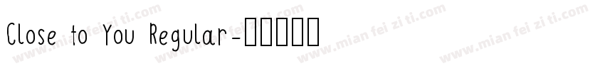 Close to You Regular字体转换